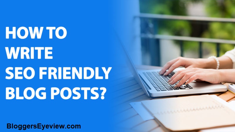 How to Write SEO Friendly Blog Posts?